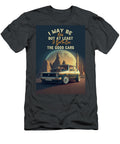 I May Be Old But At Least I Got to See the Good Cars Leith Huber T-Shirt