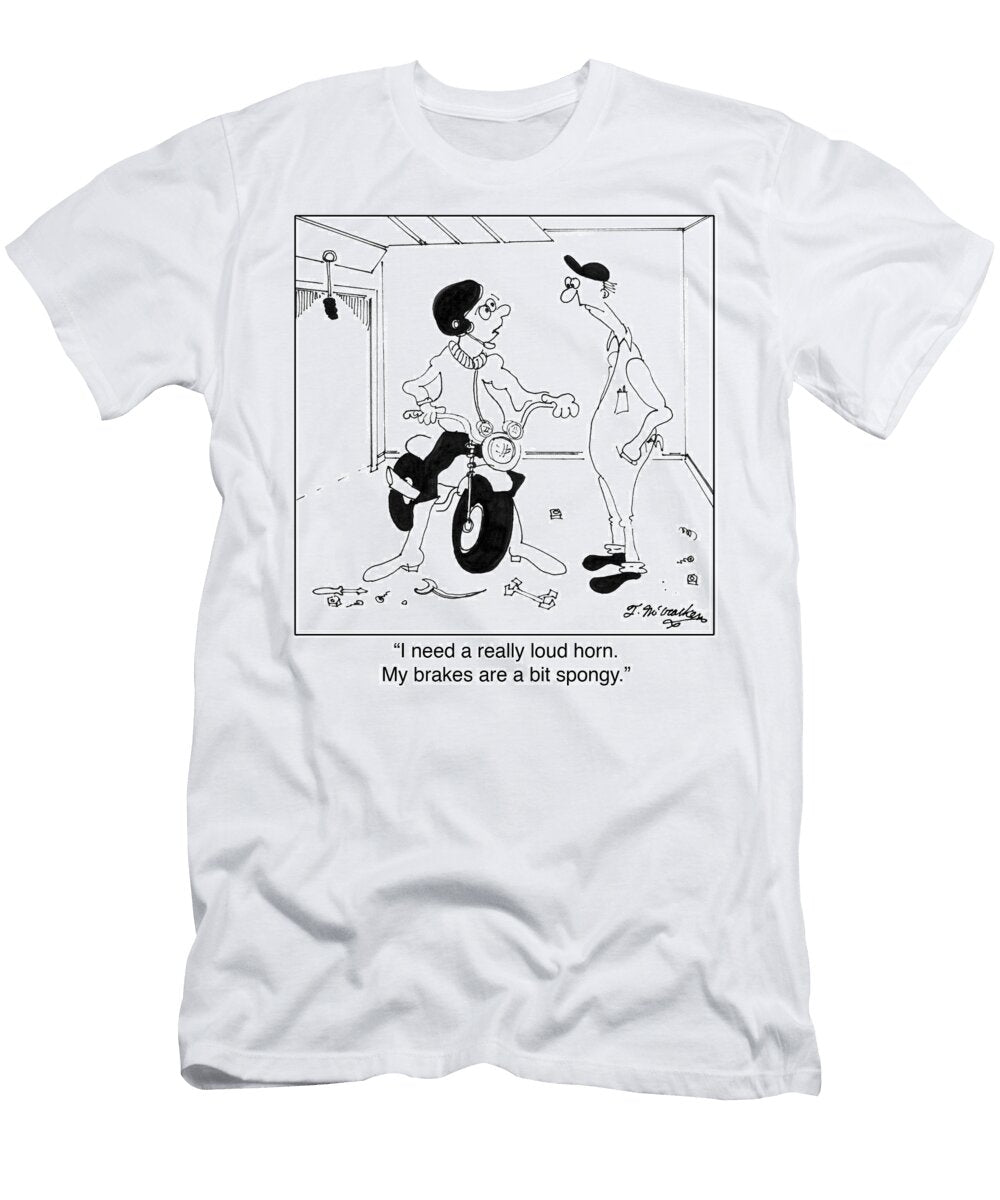 I Need a Really Loud Horn My Brakes Are a Bit Spongy Theresa Mccracken T-Shirt