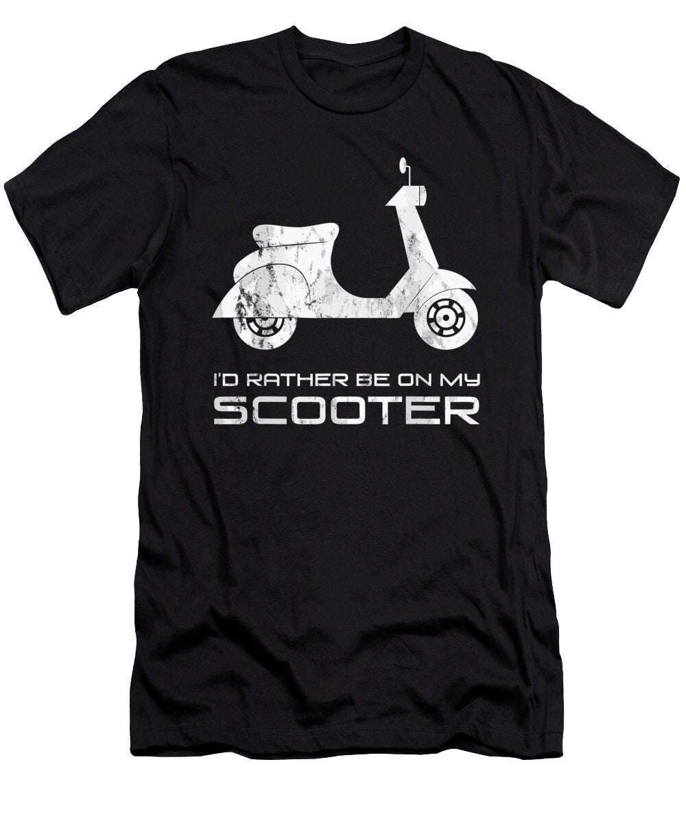 Id Rather Be on My Scooter Funny Motorbike Hip 1 T-Shirt