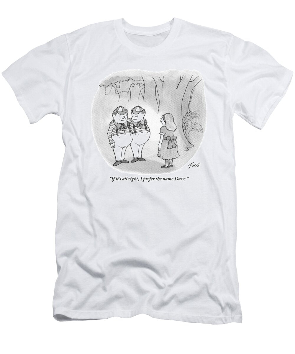 If Its All Right I Prefer the Name Dave Tom Toro No Index T-Shirt