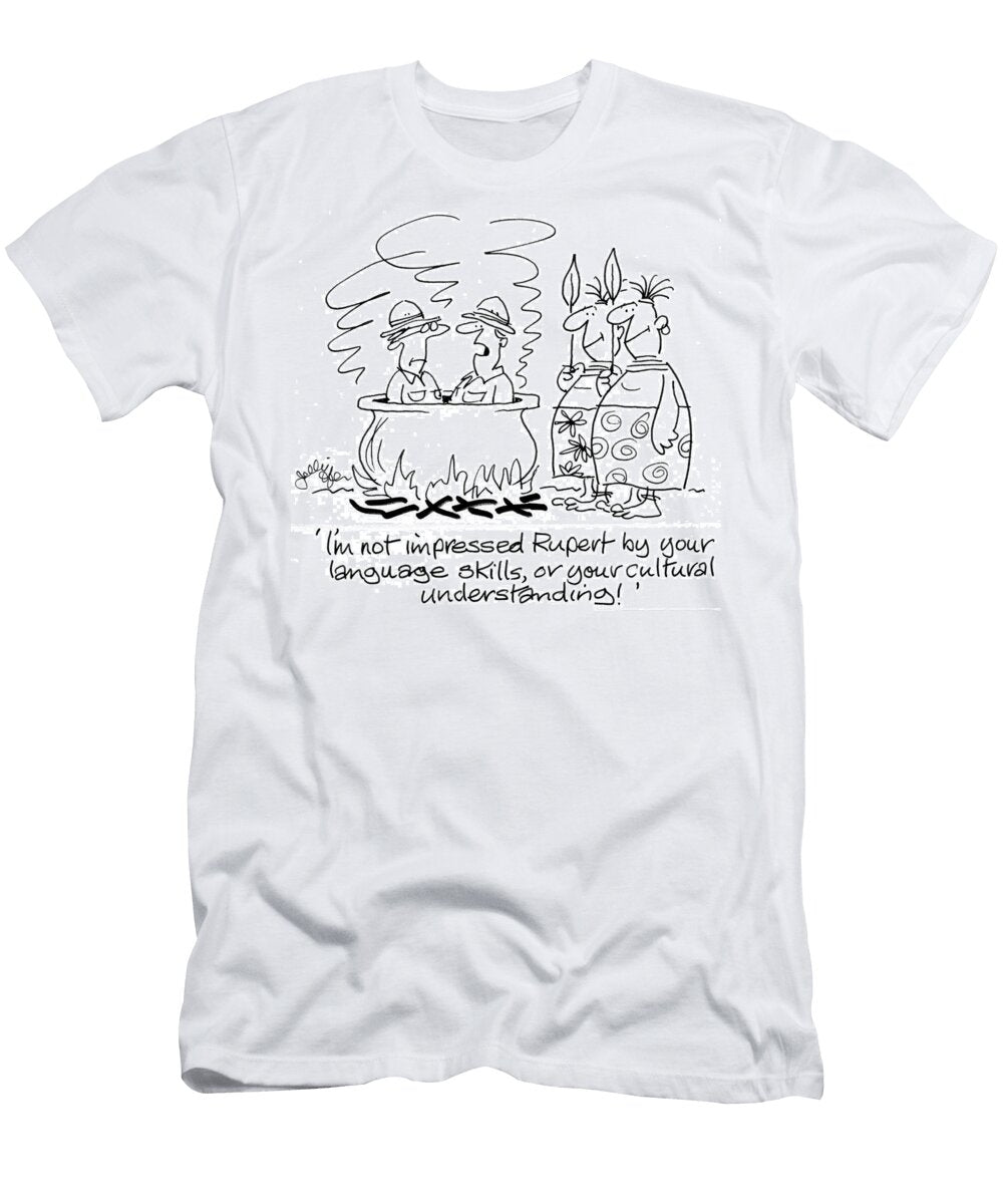 Im Not Impressed Rupert By Your Language Skills or Ray Jelliffe T-Shirt