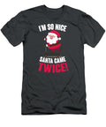 Im So Nice Santa Came Twice Alexander Janssen T-Shirt