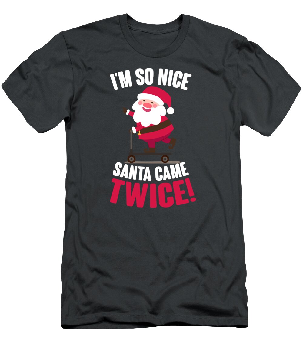 Im So Nice Santa Came Twice Alexander Janssen T-Shirt