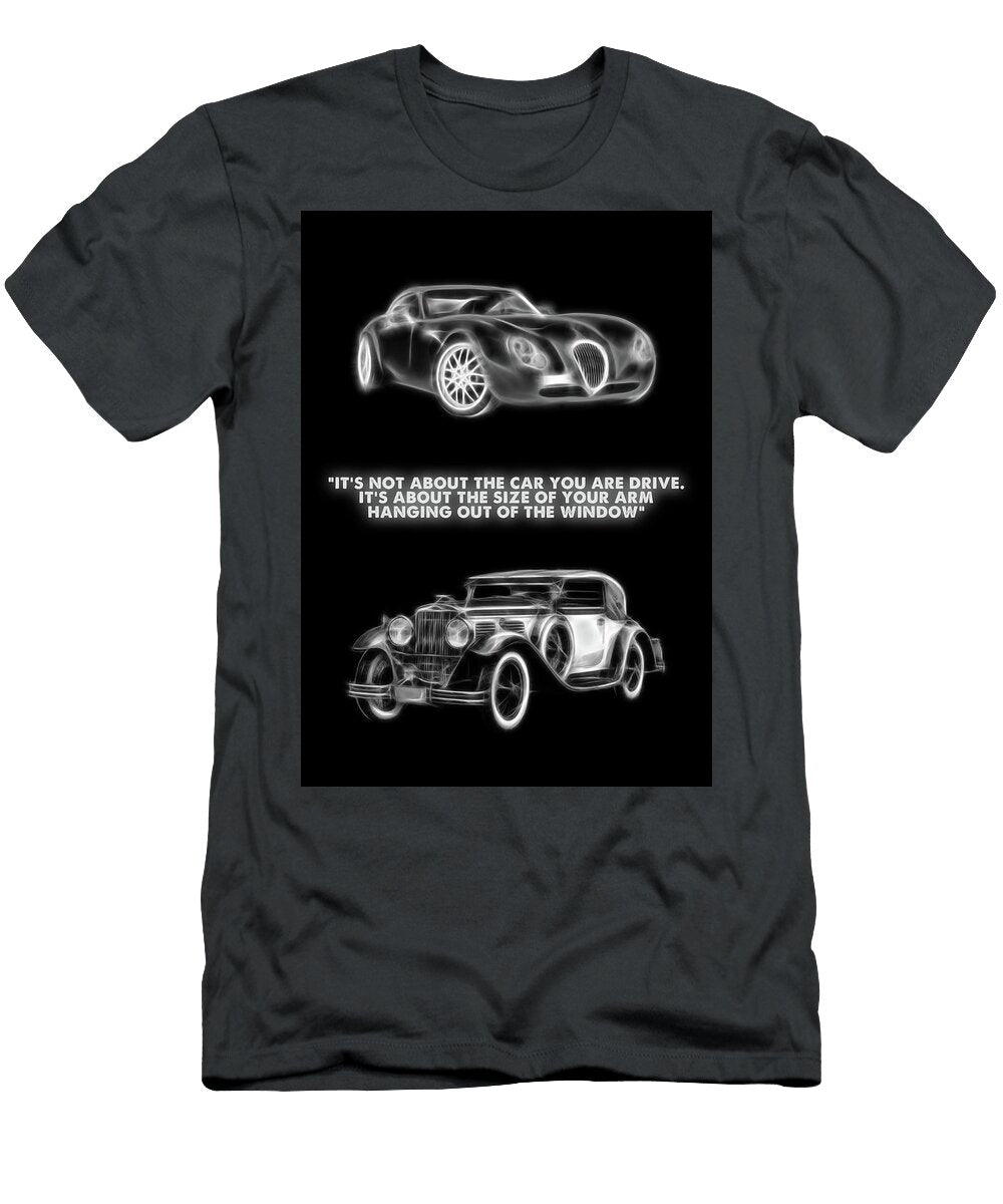 It Is About the Car You Are Drive Leith Huber T-Shirt