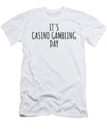 Its Casino Gambling Day Funnygiftscreation T-Shirt