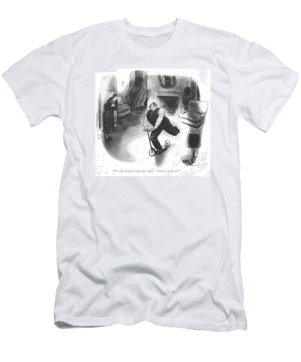 Its That Dream I Had Last Night Richard Decker T-Shirt