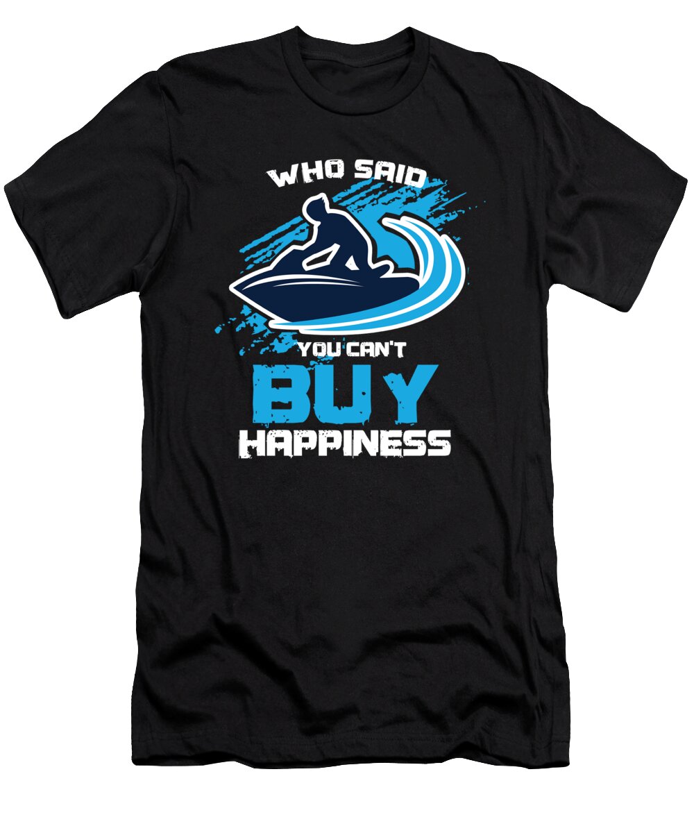 Jetski Watersports Boatercycle Watercraft Who Said You Cant Jetski Gifts Thomas Larch T-Shirt