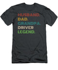 Legendary Driver Husband Dad Grandpa Funny for Roadsters Legend Driver T-Shirt