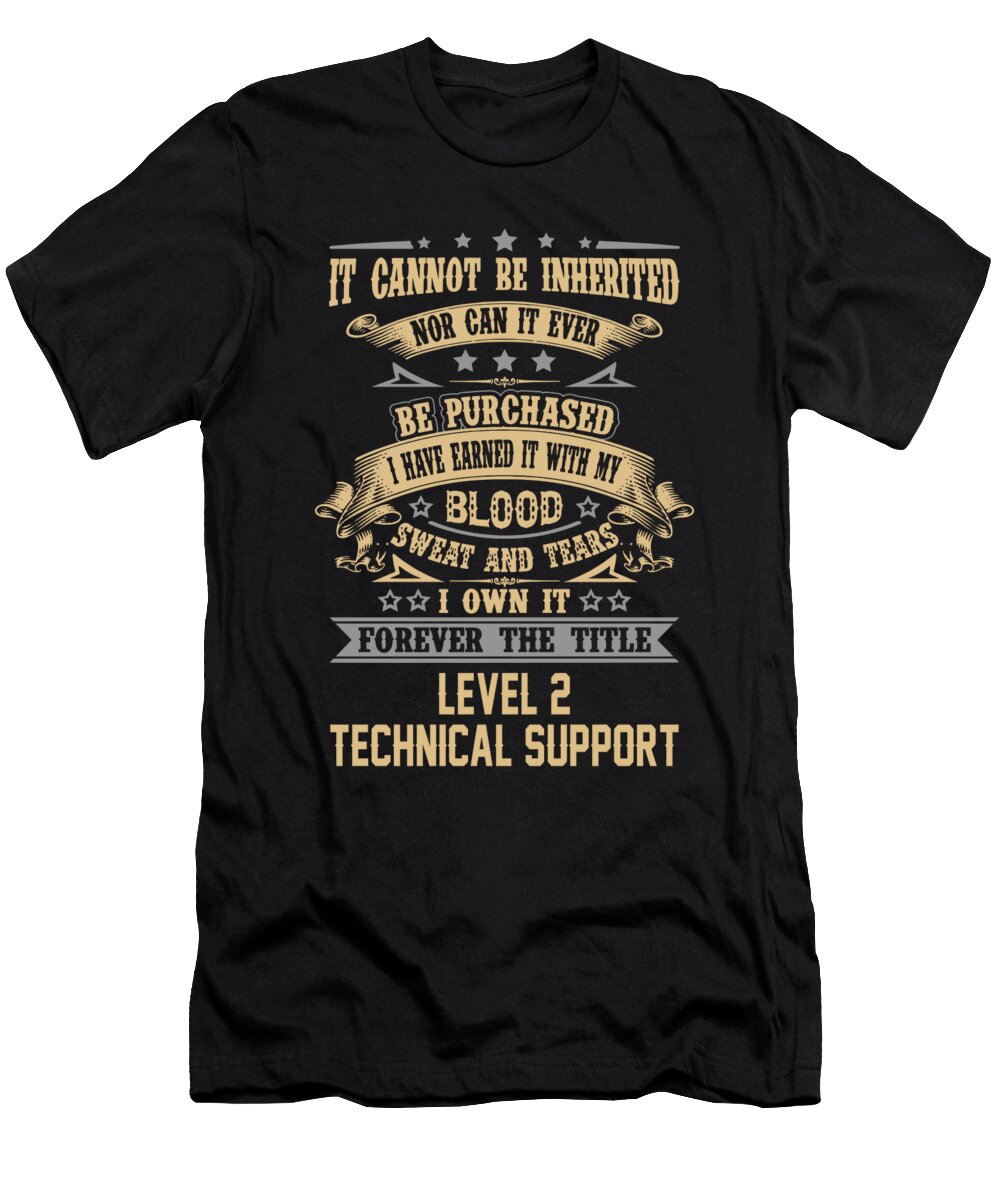 Level 2 Technical Support Forever the Title Job Gift Item Shi Hu Kang T-Shirt