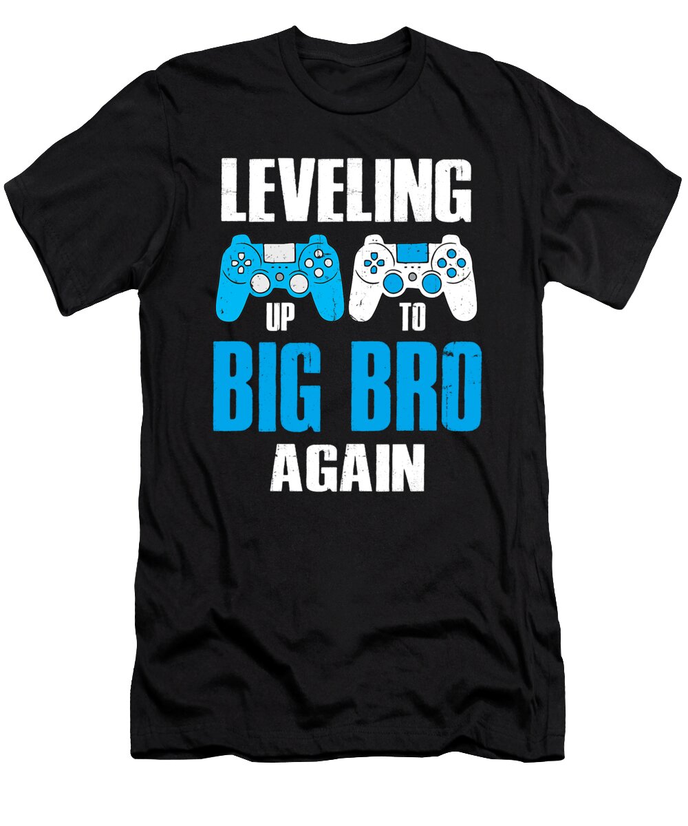 Leveling Up to Big Bro Again Video Game Gamer Dhbubble T-Shirt