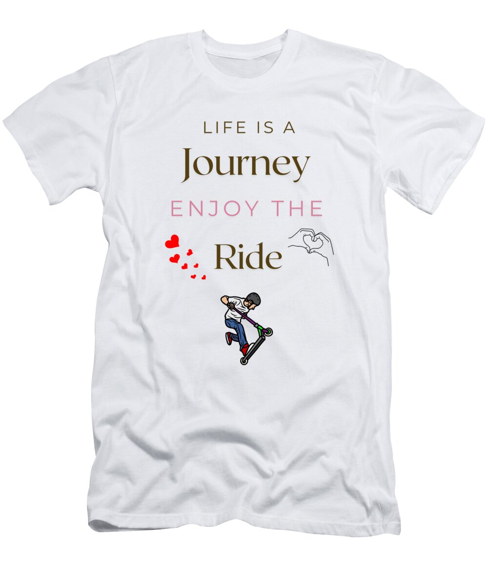 Life Is a Journey Enjoy the Ride Yogesh Kumar T-Shirt