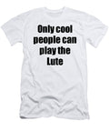 Lute Player Musician Funny Gift Idea Funny Gift Ideas T-Shirt