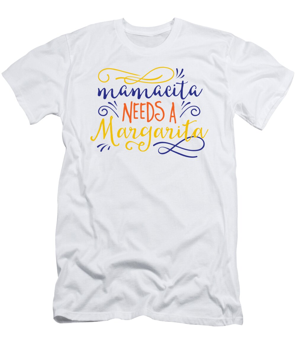Mamacita Needs a Margarita Jacob Zelazny T-Shirt