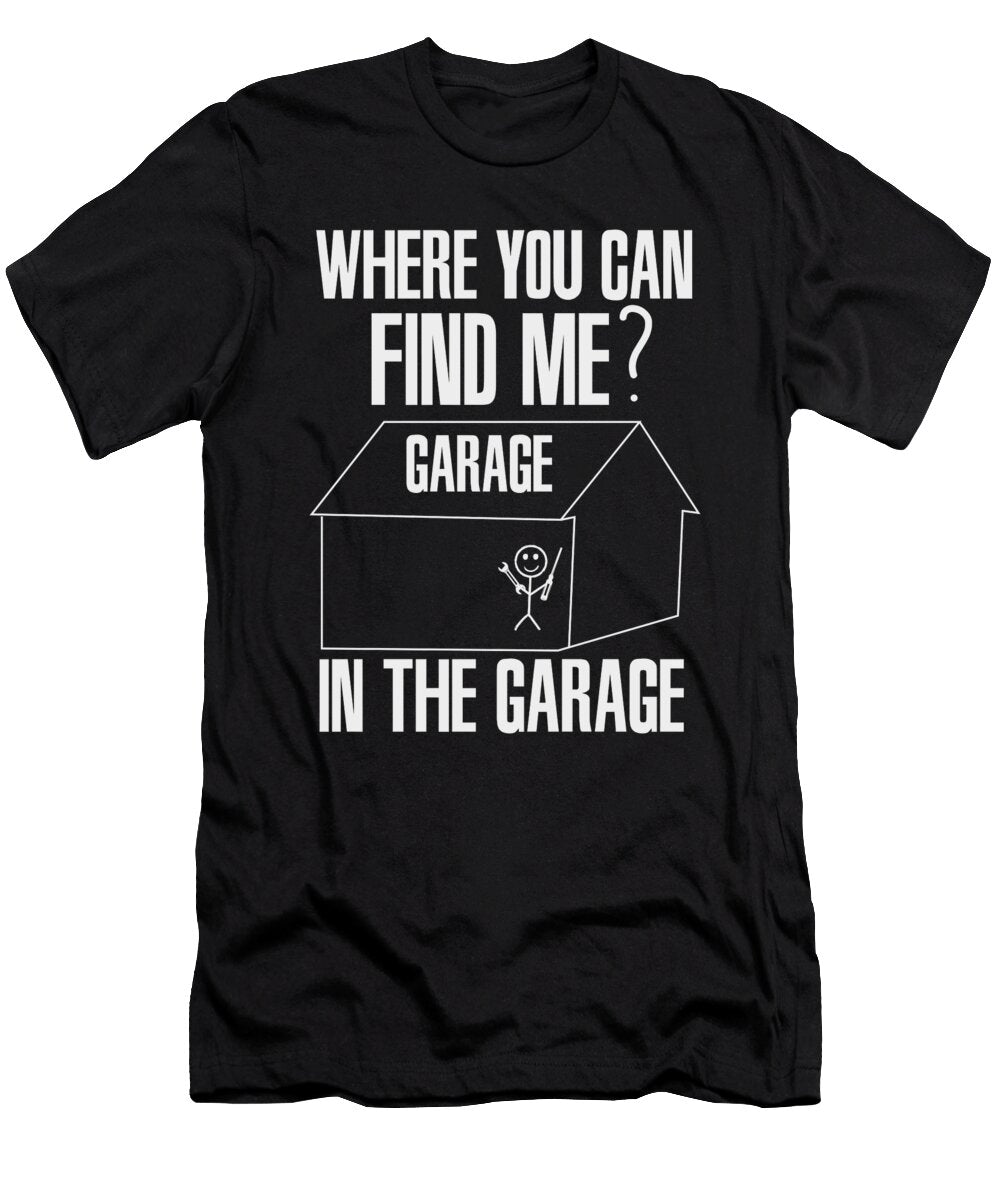 Mechanic Garage Where You Can Find Me Toms Store T-Shirt