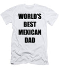 Mexican Dad Worlds Best Funny Gift Idea Funny Gift Ideas T-Shirt