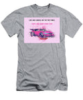 Motivational Cars and Cameras Are the Two Things Leith Huber T-Shirt