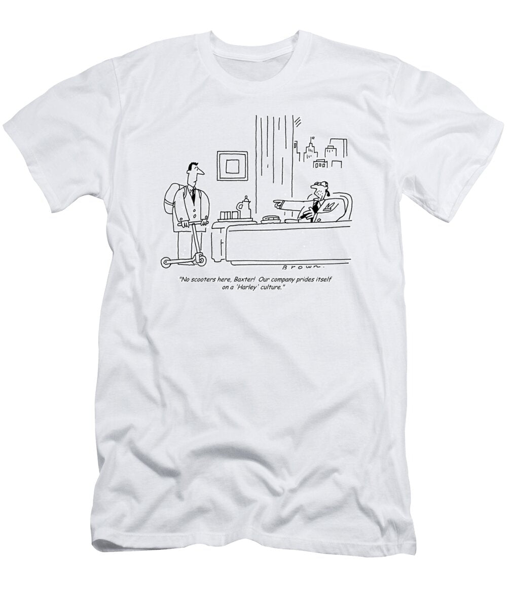 No Scooters Here Baxter Our Company Prides Itself on David Brown T-Shirt