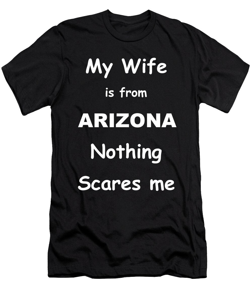 Nothing Scares Me Arizona Wife Elisabeth Lucas T-Shirt