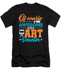Of Course Im Awesome Im Art Director Jacob Zelazny T-Shirt