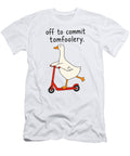 Off to Commit Tomfoolery Rachel B T-Shirt