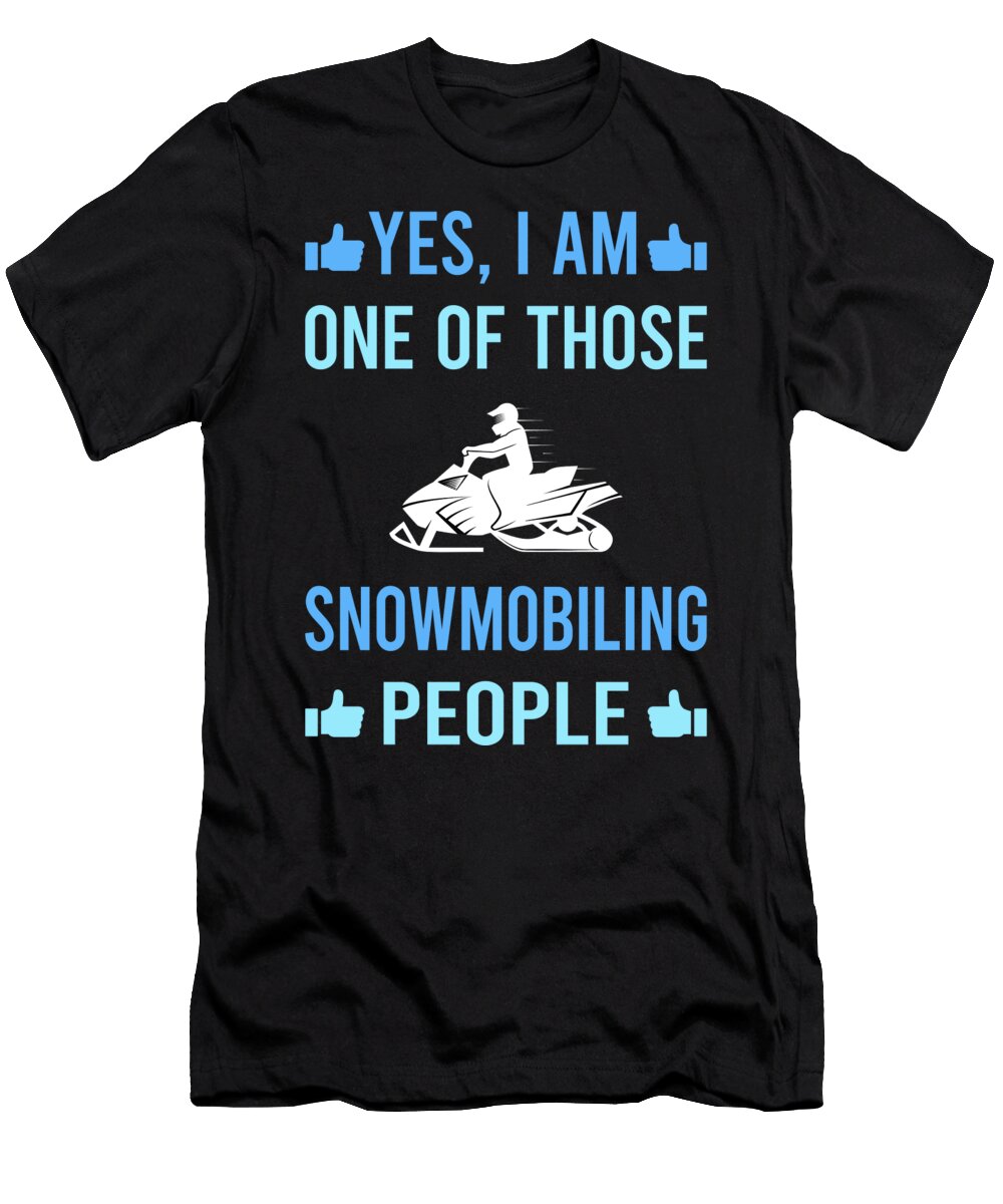 One of Those People Snowmobiling Snowmobile Petrona Romero T-Shirt