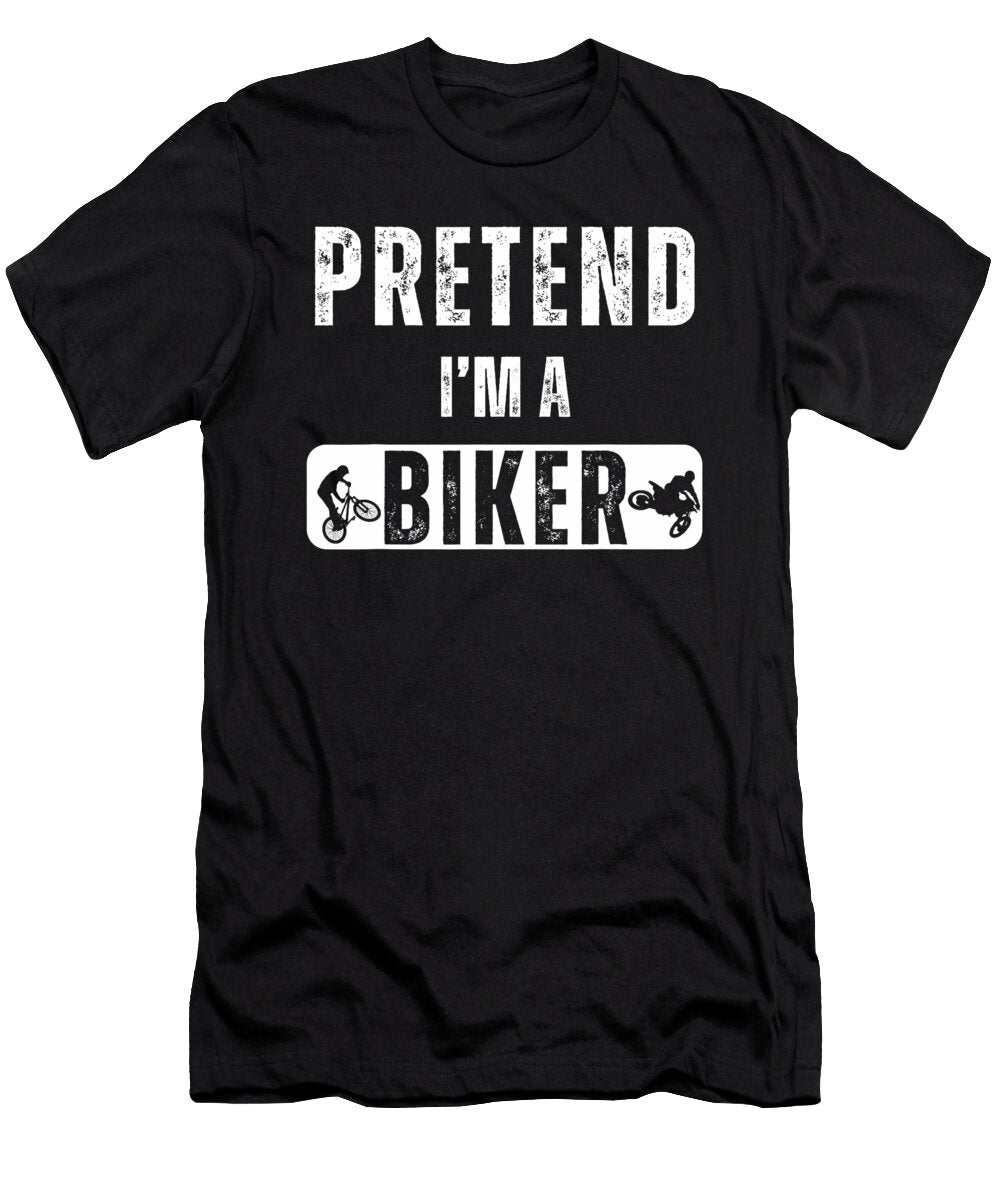 Pretend Im a Biker Costume Halloween Studi Alex T-Shirt