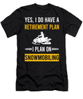 Retirement Plan Snowmobiling Snowmobile Petrona Romero T-Shirt