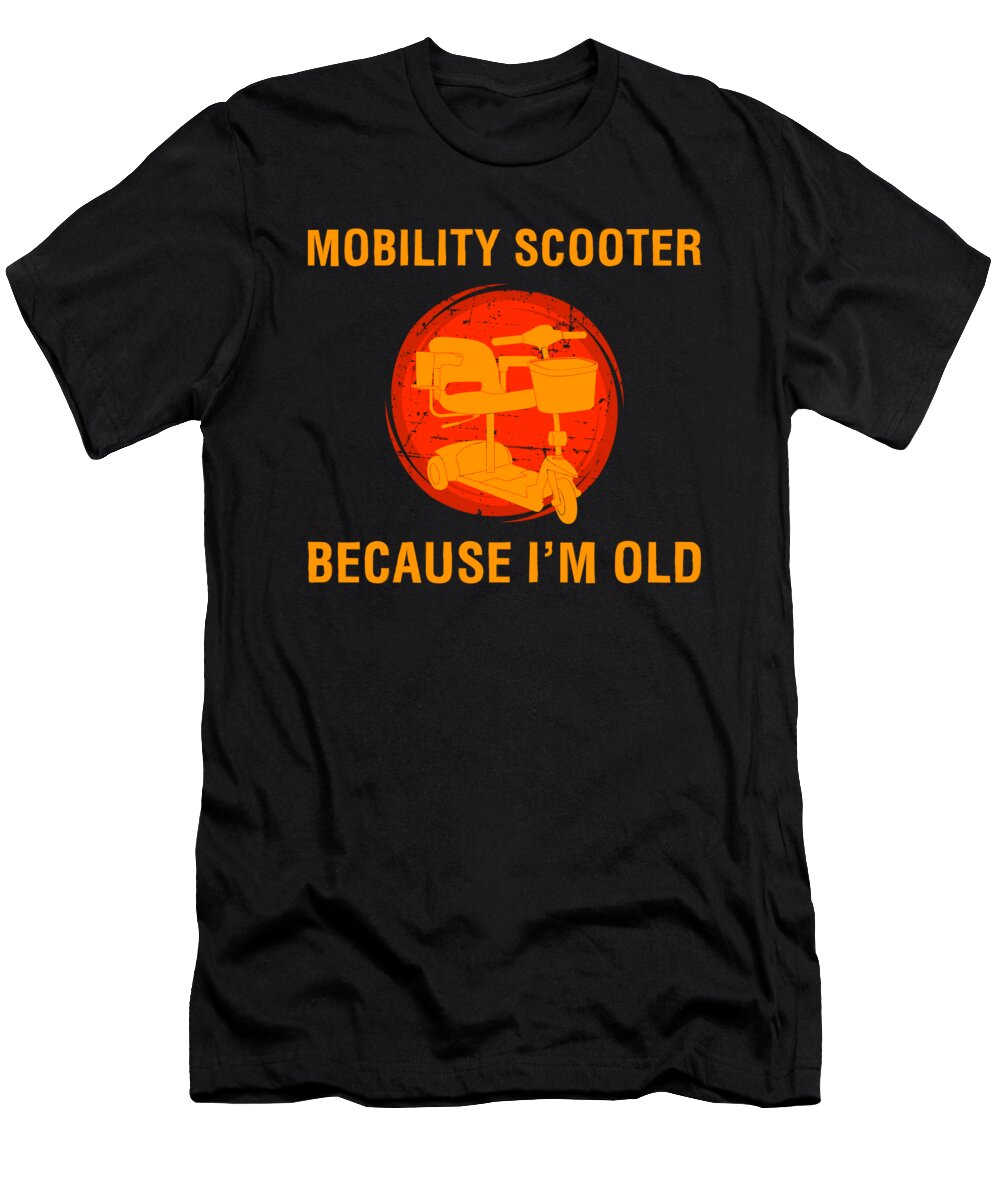 Sarcastic Because Im Old Mobility Scooter Print Jacob Hughes T-Shirt
