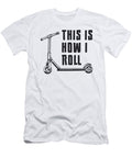 Scooter Driver This Is How I Roll Stunt Funny Tshirtconcepts Marvin Poppe T-Shirt