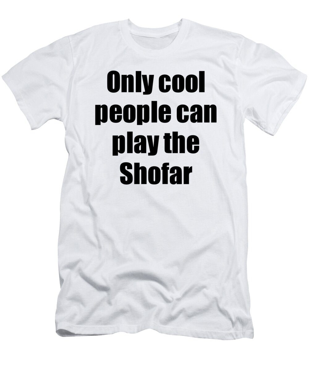 Shofar Player Musician Funny Gift Idea Funny Gift Ideas T-Shirt