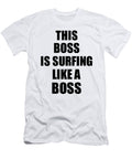 This Boss Is Surfing Like a Boss Funny Gift Funny Gift Ideas T-Shirt