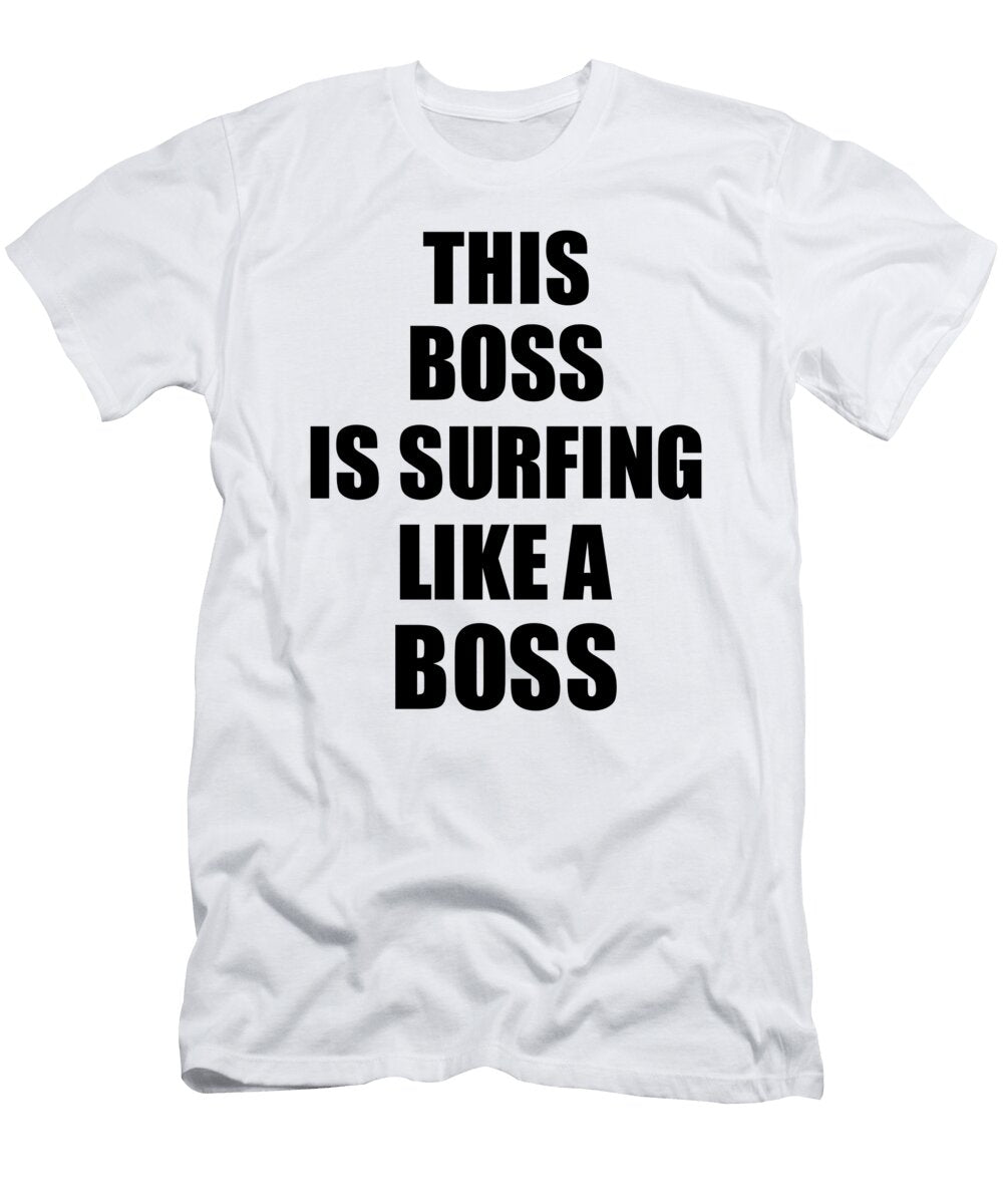 This Boss Is Surfing Like a Boss Funny Gift Funny Gift Ideas T-Shirt