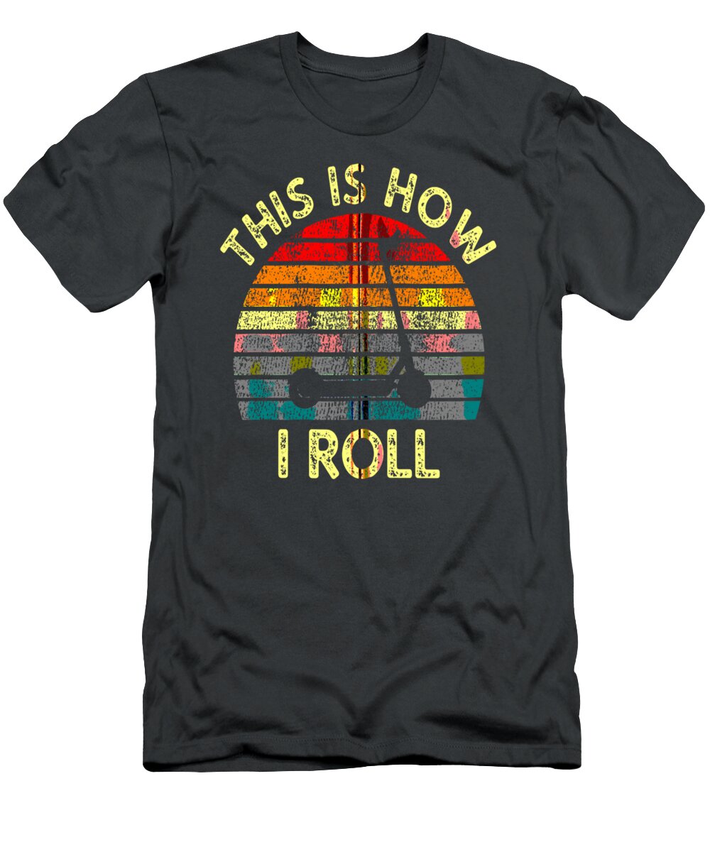 This Is How I Roll Vintage Electric Scooter Saying Gift Artemi Rehan T-Shirt