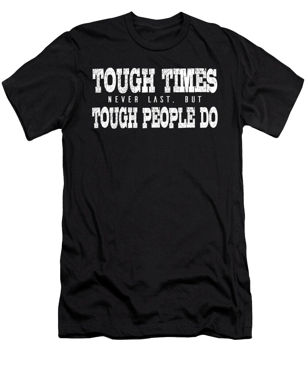 Tough Times Never Last Jacob Zelazny T-Shirt