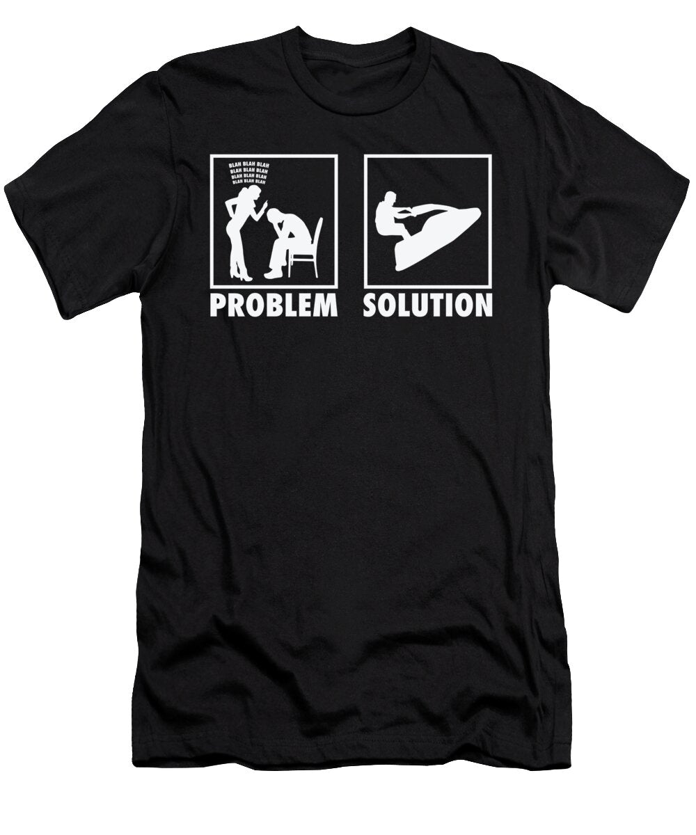 Water Jet Ski Pwc Watercraft Scooter Problem Solution Toms Store T-Shirt