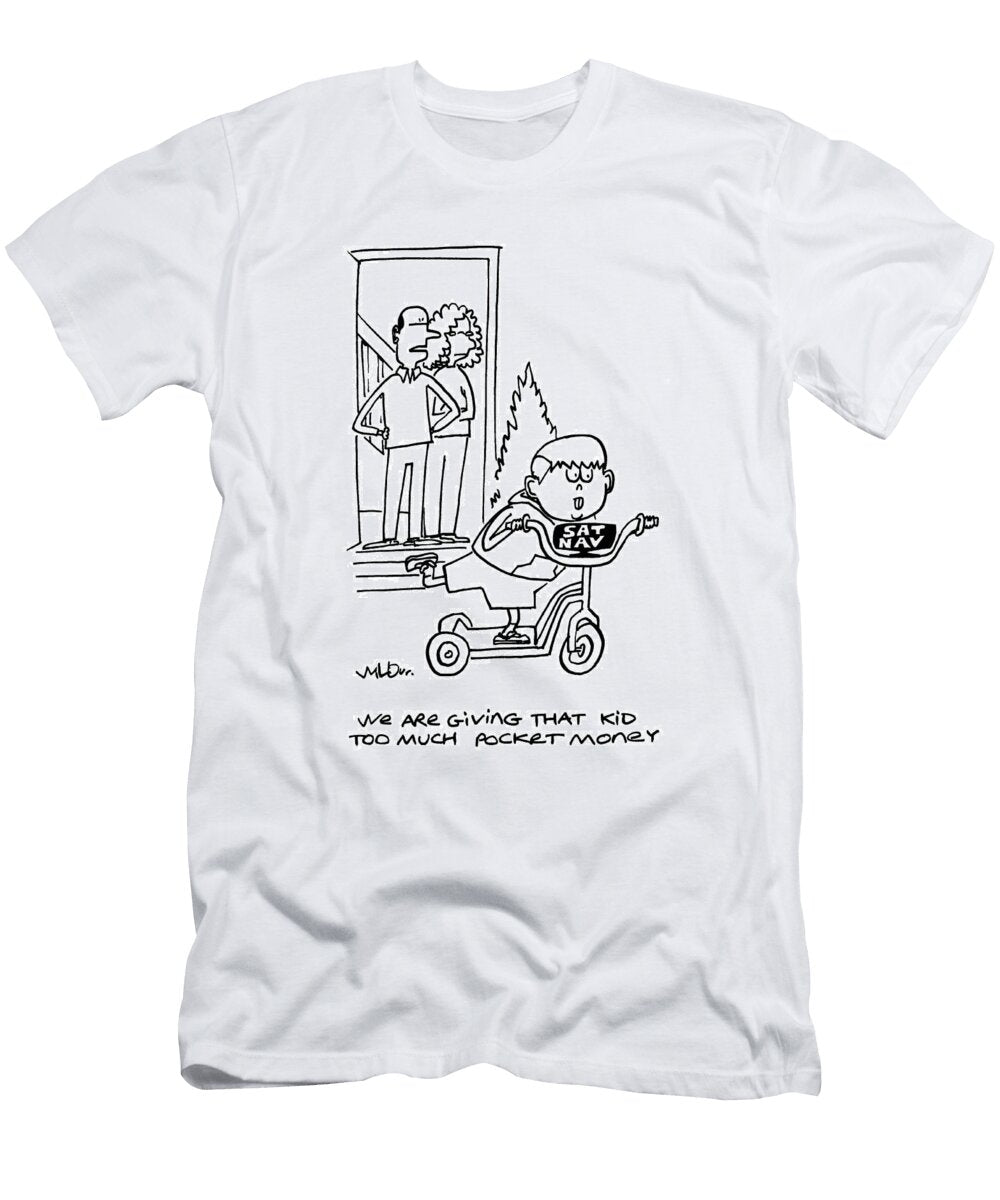 We Are Giving That Kid Too Much Pocket Money Wilbur Dawbarn No Index T-Shirt