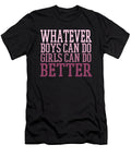 Whatever Boys Can Do Girls Can Do Better Jacob Zelazny T-Shirt