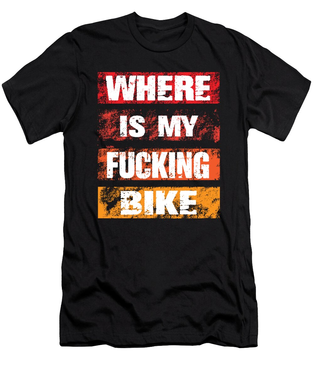 Where Is My Fucking Bike Steven Zimmer T-Shirt