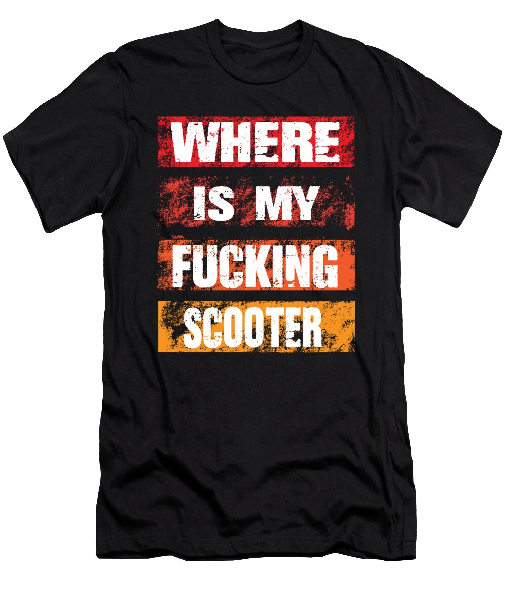 Where Is My Fucking Scooter Steven Zimmer T-Shirt