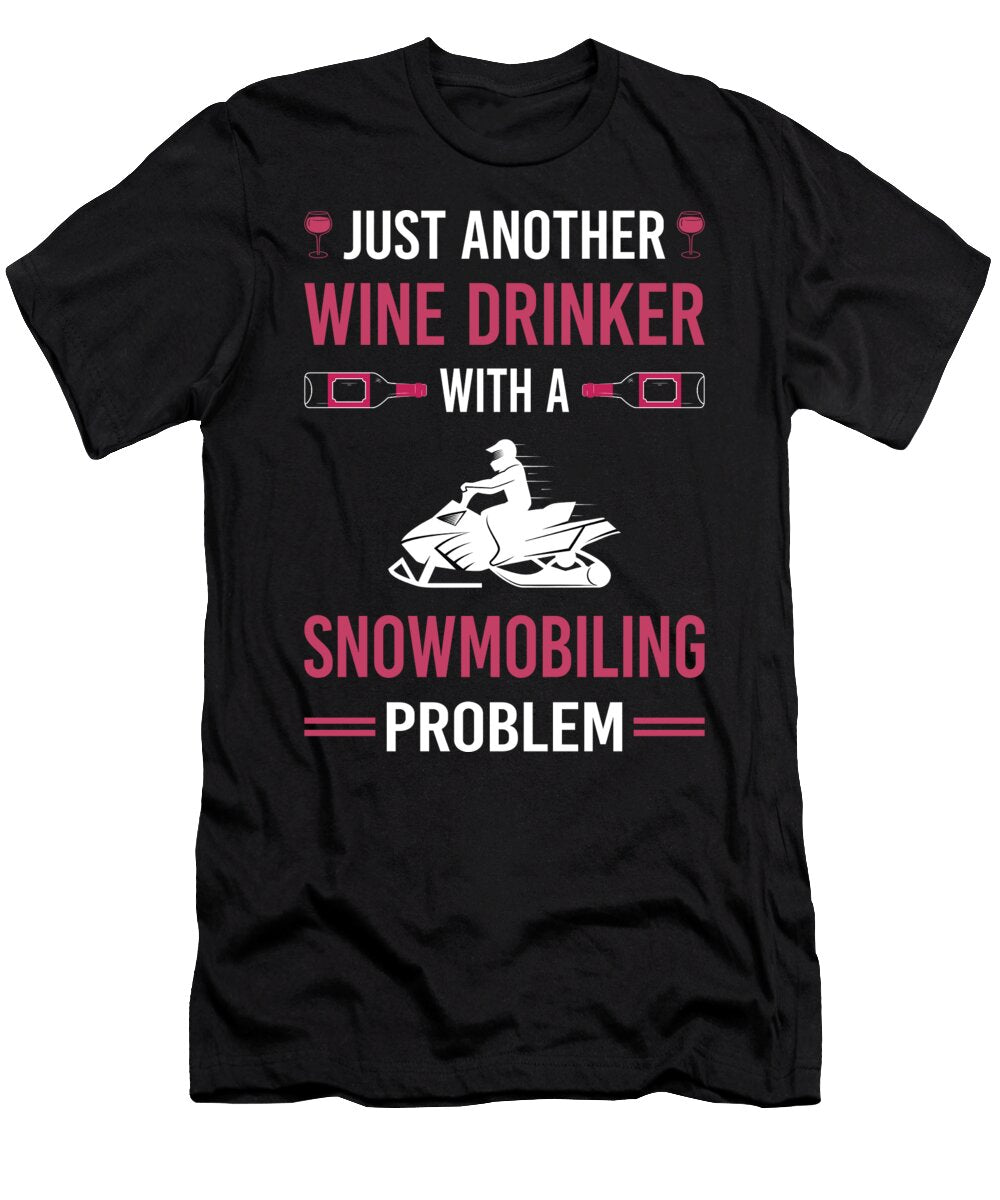 Wine Drinker Snowmobiling Snowmobile Petrona Romero T-Shirt
