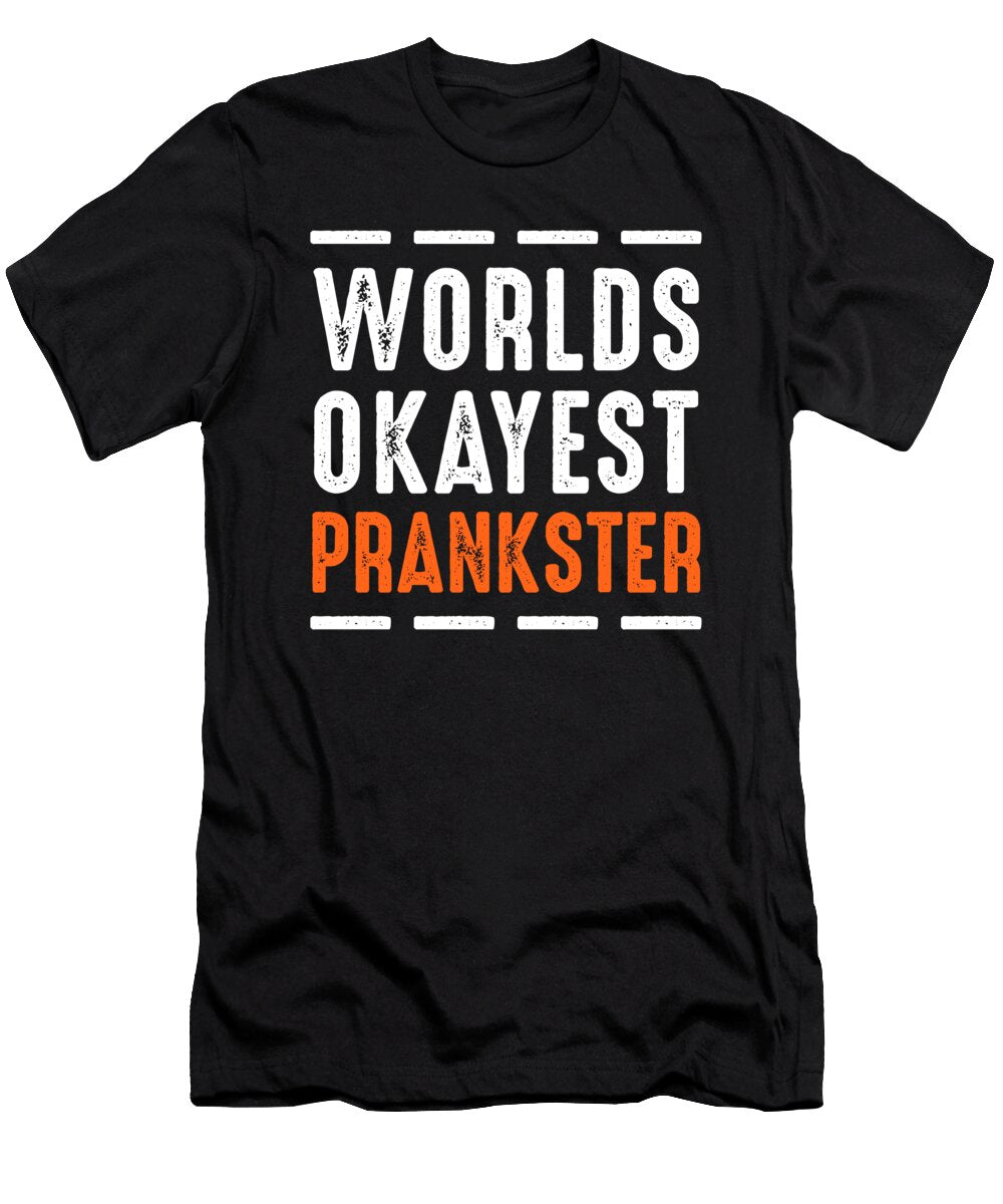 Worlds Okayest Prankster Jokes Humor Gift Thomas Larch T-Shirt