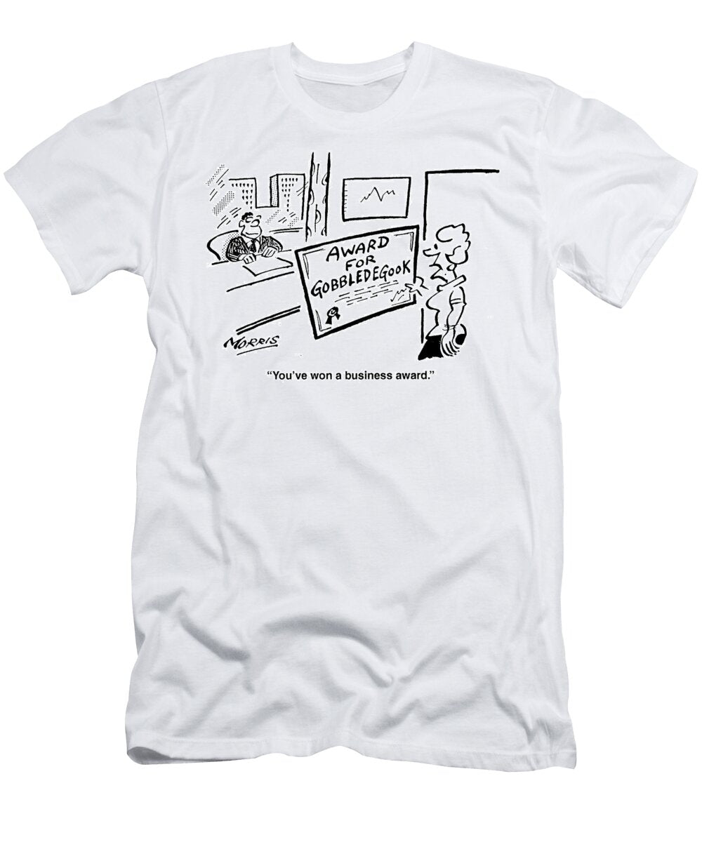 Youve Won a Business Award for Gobbledegook John Morris T-Shirt
